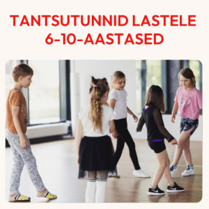 Tantsutunnid 6-10-aastastele lastele