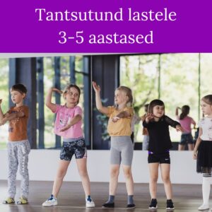 Tantsutund 3-5 aastastele lastele